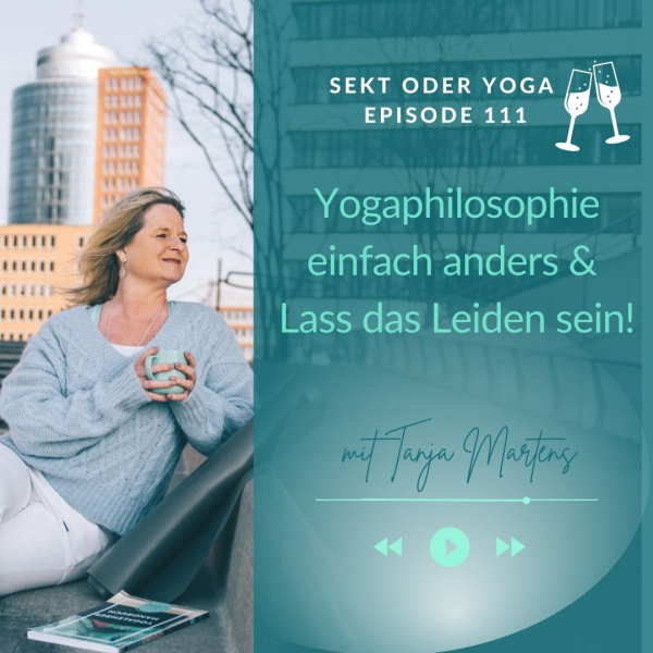 #111 – Yogaphilosophie mal anders und die Ursache unserer Leiden im Leben