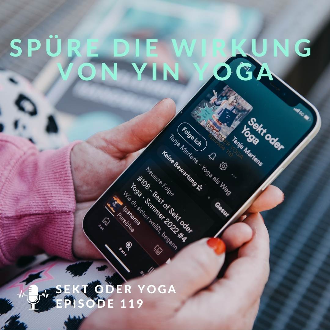 119 – Spüre die Wirkung von Yin Yoga