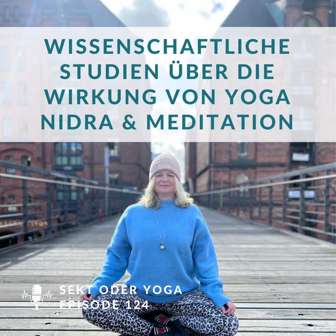 124 – Wissenschaftliche Studien über die Wirkung von Yoga Nidra & Meditation