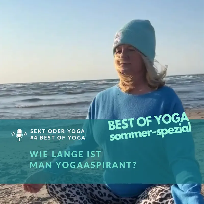 135 - Best of Yoga #4 - Wie lange ist man Yoga-Aspirant?
