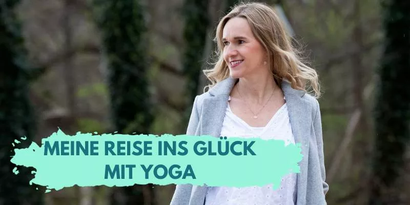 Meine Reise ins Glück – Yogalehrerselbstständigkeit
