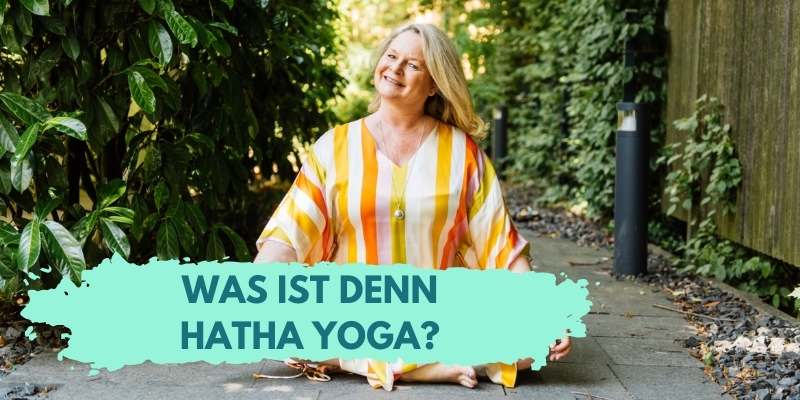Was ist denn Hatha Yoga?