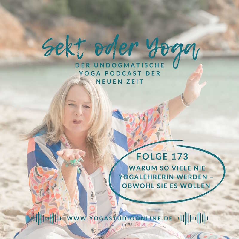 Folge 173 - Warum so viele nie Yogalehrerin werden – obwohl sie es wollen